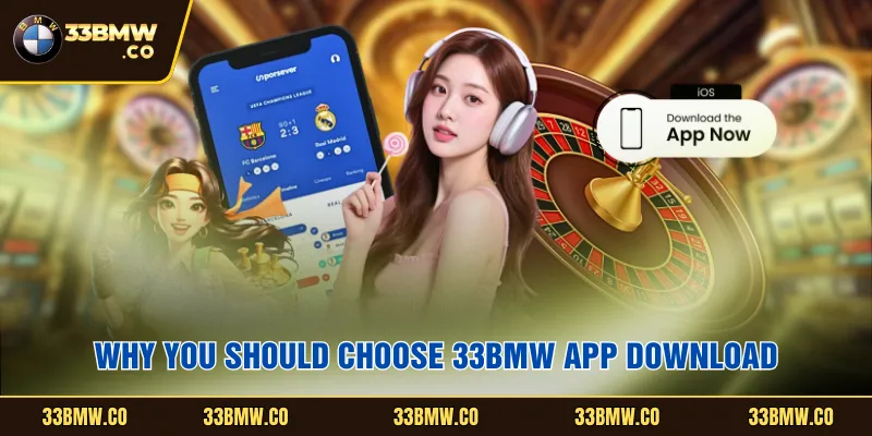Why you should choose 33BMW app download