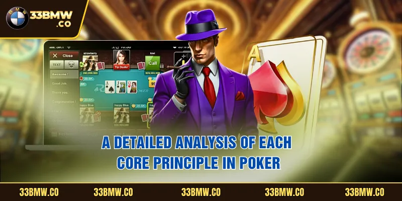 A detailed analysis of each core principle in poker