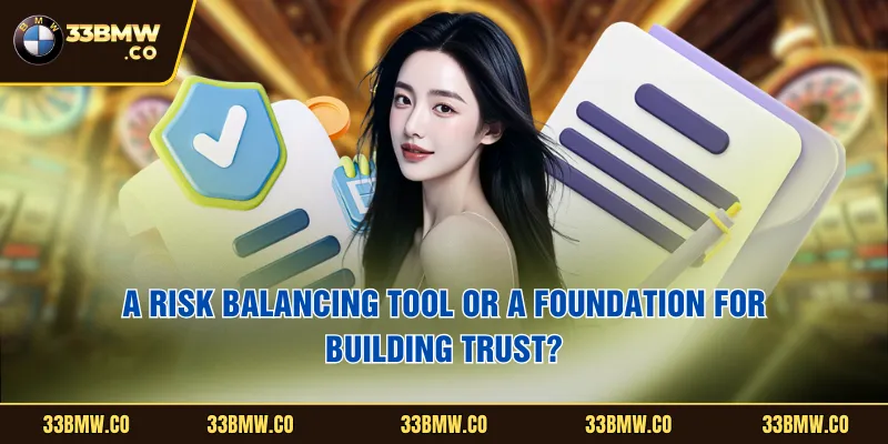 A risk balancing tool or a foundation for building trust?