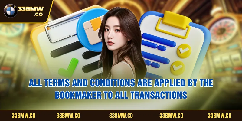 All terms and conditions are applied by the bookmaker to all transactions
