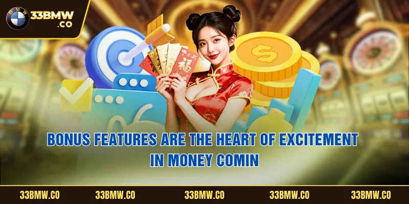 Bonus features are the heart of excitement in Money Comin