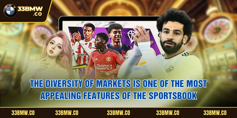 The diversity of markets is one of the most appealing features of the sportsbook