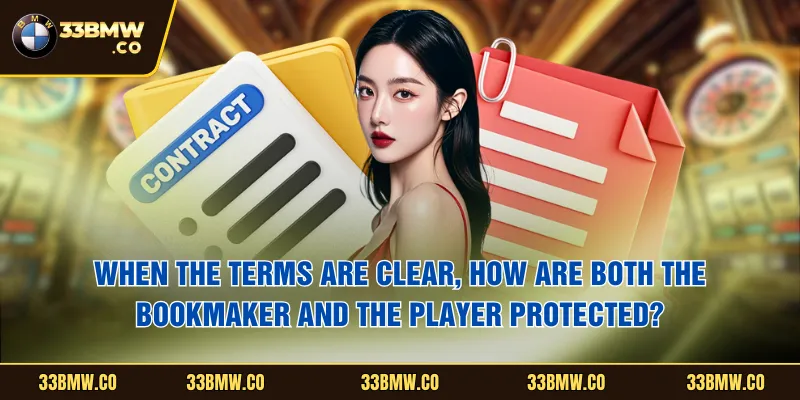 When the terms are clear, how are both the bookmaker and the player protected?